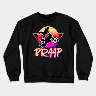 Retro Funny Braap Dirt Motocross Crewneck Sweatshirt